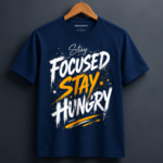 Stay Focused Stay Hungry Premium Cotton T-Shirt